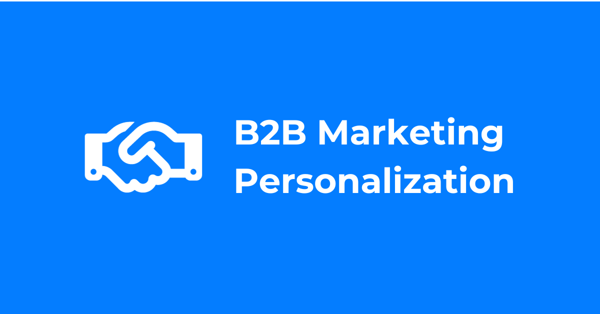 Read The Importance of Personalization in B2B Marketing
